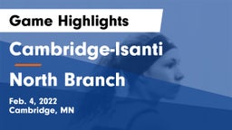 Cambridge-Isanti  vs North Branch  Game Highlights - Feb. 4, 2022