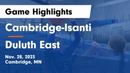 Cambridge-Isanti  vs Duluth East  Game Highlights - Nov. 28, 2023