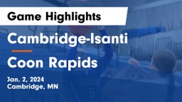 Cambridge-Isanti  vs Coon Rapids  Game Highlights - Jan. 2, 2024