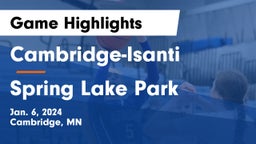 Cambridge-Isanti  vs Spring Lake Park  Game Highlights - Jan. 6, 2024