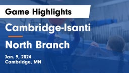 Cambridge-Isanti  vs North Branch  Game Highlights - Jan. 9, 2024