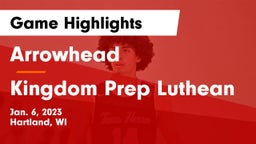 Arrowhead  vs Kingdom Prep Luthean Game Highlights - Jan. 6, 2023