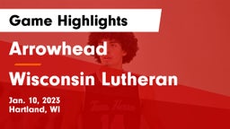 Arrowhead  vs Wisconsin Lutheran  Game Highlights - Jan. 10, 2023