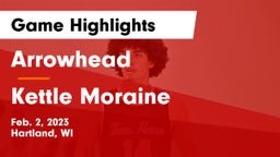 Arrowhead  vs Kettle Moraine  Game Highlights - Feb. 2, 2023