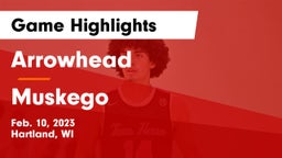 Arrowhead  vs Muskego  Game Highlights - Feb. 10, 2023