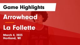 Arrowhead  vs La Follette  Game Highlights - March 4, 2023