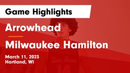 Arrowhead  vs Milwaukee Hamilton Game Highlights - March 11, 2023
