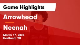 Arrowhead  vs Neenah  Game Highlights - March 17, 2023