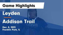 Leyden  vs Addison Trail  Game Highlights - Dec. 8, 2023