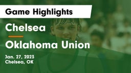 Chelsea  vs Oklahoma Union  Game Highlights - Jan. 27, 2023