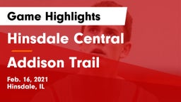 Hinsdale Central  vs Addison Trail  Game Highlights - Feb. 16, 2021