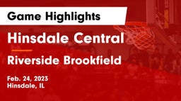 Hinsdale Central  vs Riverside Brookfield  Game Highlights - Feb. 24, 2023