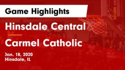 Hinsdale Central  vs Carmel Catholic  Game Highlights - Jan. 18, 2020