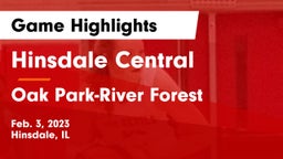 Hinsdale Central  vs Oak Park-River Forest  Game Highlights - Feb. 3, 2023