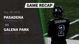 Recap: Pasadena  vs. Galena Park  2016