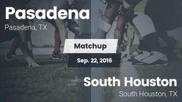 Matchup: Pasadena  vs. South Houston  2016
