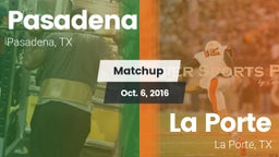 Matchup: Pasadena  vs. La Porte  2016