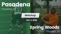 Matchup: Pasadena  vs. Spring Woods  2020