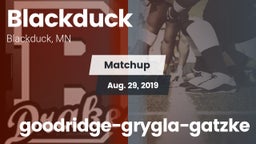 Matchup: Blackduck vs. goodridge-grygla-gatzke 2019