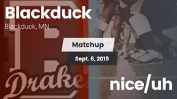 Matchup: Blackduck vs. nice/uh 2019