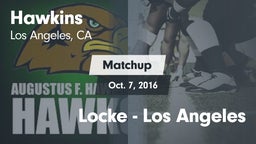 Matchup: Hawkins  vs. Locke  - Los Angeles 2016