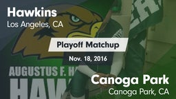 Matchup: Hawkins  vs. Canoga Park  2016