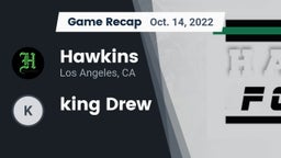 Recap: Hawkins  vs. king Drew 2022