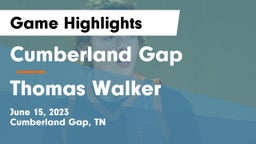 Cumberland Gap  vs Thomas Walker  Game Highlights - June 15, 2023