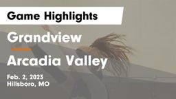 Grandview  vs Arcadia Valley  Game Highlights - Feb. 2, 2023