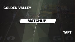 Matchup: Golden Valley High vs. Taft  2016