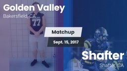 Matchup: Golden Valley High vs. Shafter  2017