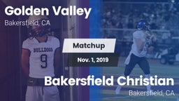 Matchup: Golden Valley High vs. Bakersfield Christian  2019
