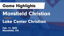Mansfield Christian  vs Lake Center Christian  Game Highlights - Feb. 11, 2023