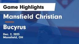 Mansfield Christian  vs Bucyrus  Game Highlights - Dec. 2, 2023