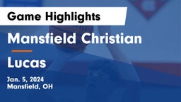 Mansfield Christian  vs Lucas  Game Highlights - Jan. 5, 2024