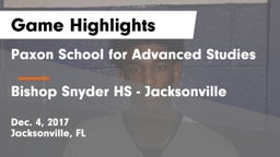 Paxon School for Advanced Studies vs Bishop Snyder HS - Jacksonville Game Highlights - Dec. 4, 2017