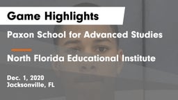 Paxon School for Advanced Studies vs North Florida Educational Institute  Game Highlights - Dec. 1, 2020