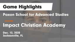Paxon School for Advanced Studies vs Impact Christian Academy Game Highlights - Dec. 12, 2020