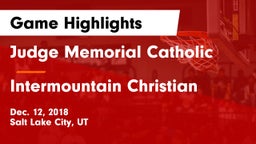 Judge Memorial Catholic  vs Intermountain Christian Game Highlights - Dec. 12, 2018