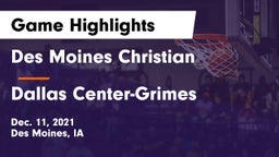 Des Moines Christian  vs Dallas Center-Grimes  Game Highlights - Dec. 11, 2021