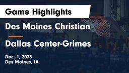 Des Moines Christian  vs Dallas Center-Grimes  Game Highlights - Dec. 1, 2023