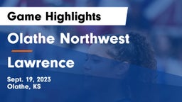 Olathe Northwest  vs Lawrence  Game Highlights - Sept. 19, 2023