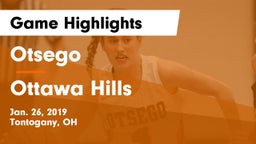 Otsego  vs Ottawa Hills  Game Highlights - Jan. 26, 2019