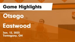 Otsego  vs Eastwood  Game Highlights - Jan. 12, 2023