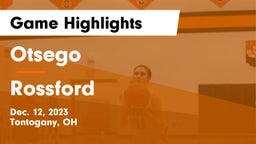 Otsego  vs Rossford  Game Highlights - Dec. 12, 2023