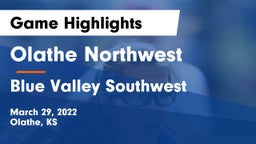 Olathe Northwest  vs Blue Valley Southwest  Game Highlights - March 29, 2022