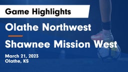 Olathe Northwest  vs Shawnee Mission West Game Highlights - March 21, 2023