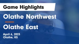 Olathe Northwest  vs Olathe East  Game Highlights - April 6, 2023