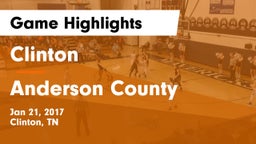 Clinton  vs Anderson County Game Highlights - Jan 21, 2017