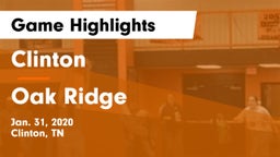 Clinton  vs Oak Ridge Game Highlights - Jan. 31, 2020